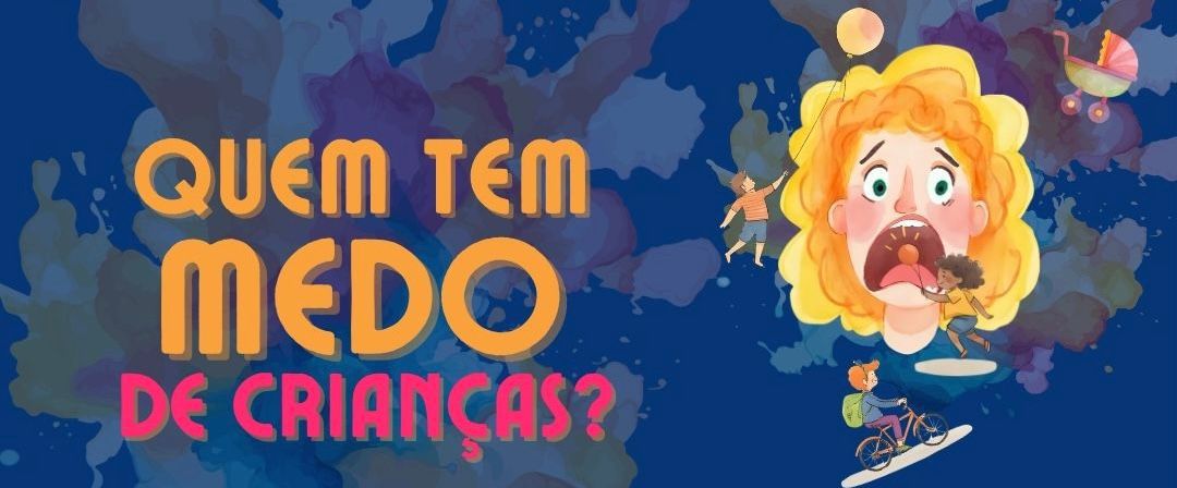 Quem tem medo de crianças?
