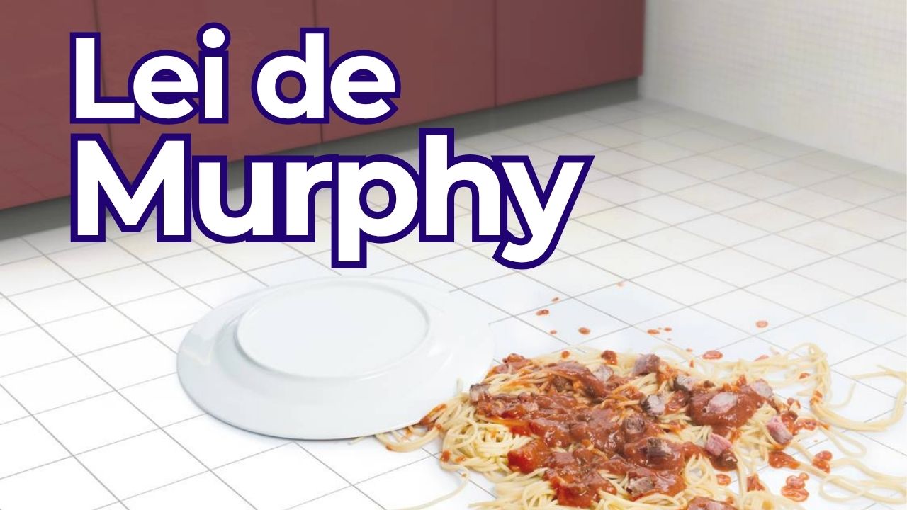A verdade por trás da famosa Lei de Murphy