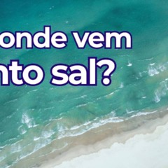 Por que a água do mar é salgada? Mistérios do oceano revelados