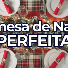 É assim que você vai montar a mesa perfeita para a ceia de Natal