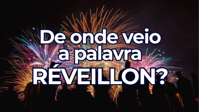 De onde veio a palavra ‘réveillon’ e como se pronuncia?